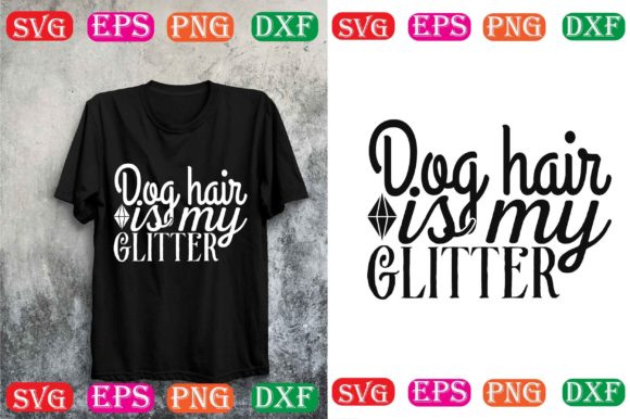 Dog Hair Is My Glitter SVG Design