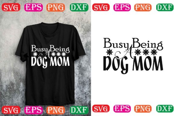 Dog Svg Design: Busy Being a Dog Mom