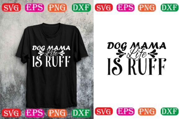 Dog Svg Design.Dog Mama Life is Ruff