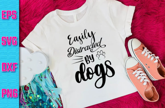 Dog SVG Design Easily Distracted by Dogs