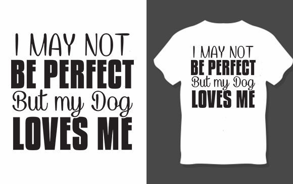 Dog Svg Design, I May Not Be Perfect