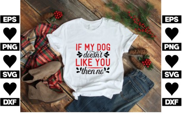 Embroidery Design Review: Dog, SVG Design, if My Dog Doesn’t Like You Then No