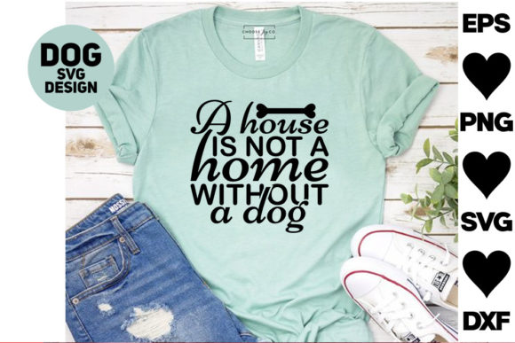 House Not Home Without Dog