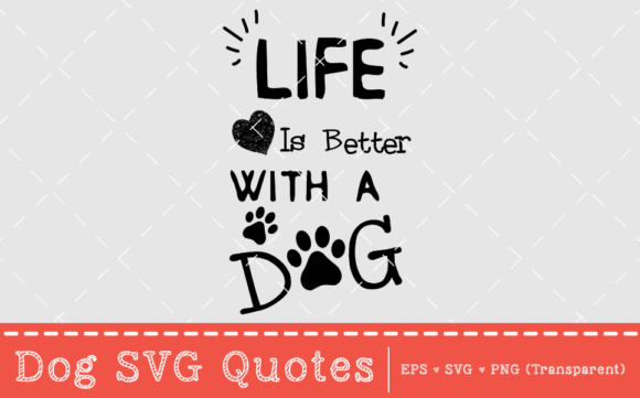 Life is Better with a Dog - SVG Quote